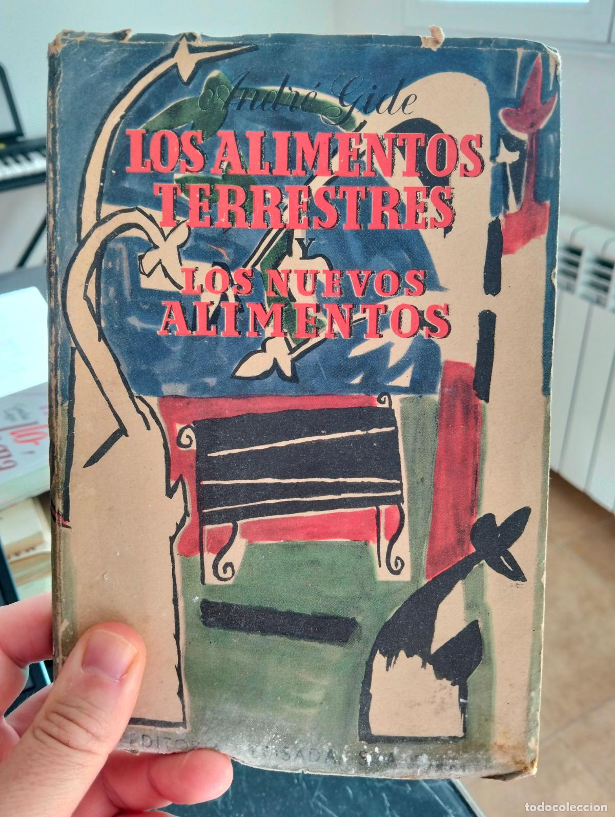 Libros de segunda mano: Literatura. Andre Gide, Los Alimentos Terrestres y Los Nuevos Alimentos, Losada,1953 VISITA CATALOGO
