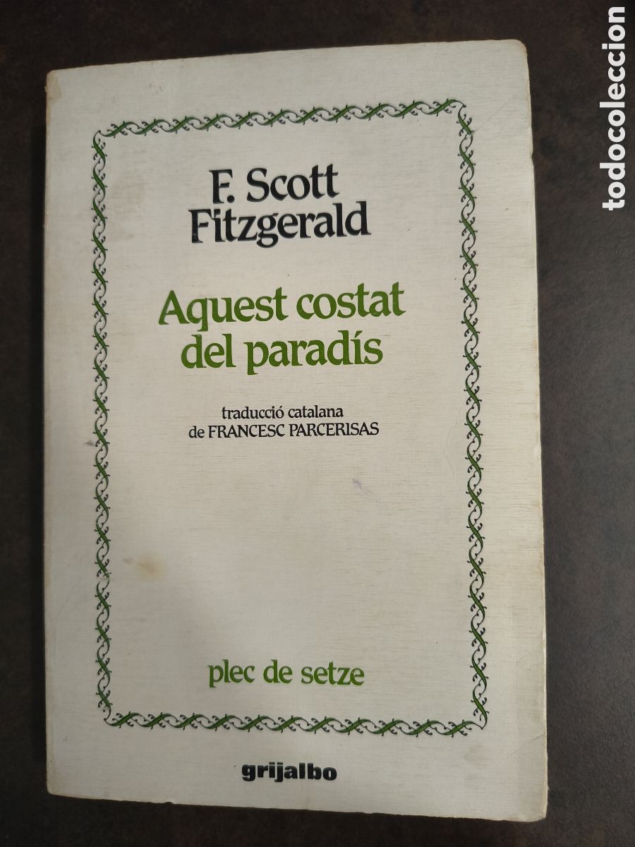 Libros de segunda mano: AQUEST COSTAT DEL PARADIS DE F. SCOTT FITZGERALD (GRIJALBO)