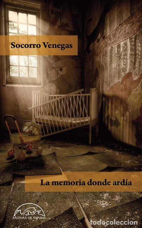 Libros de segunda mano: La memoria donde ard&iacute;a. - Venegas, Socorro.