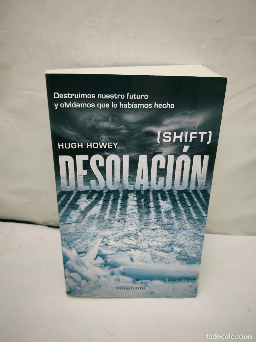 Libros de segunda mano: Hugh Howey: (SHIFT) Desolaci&oacute;n (Primera edici&oacute;n)