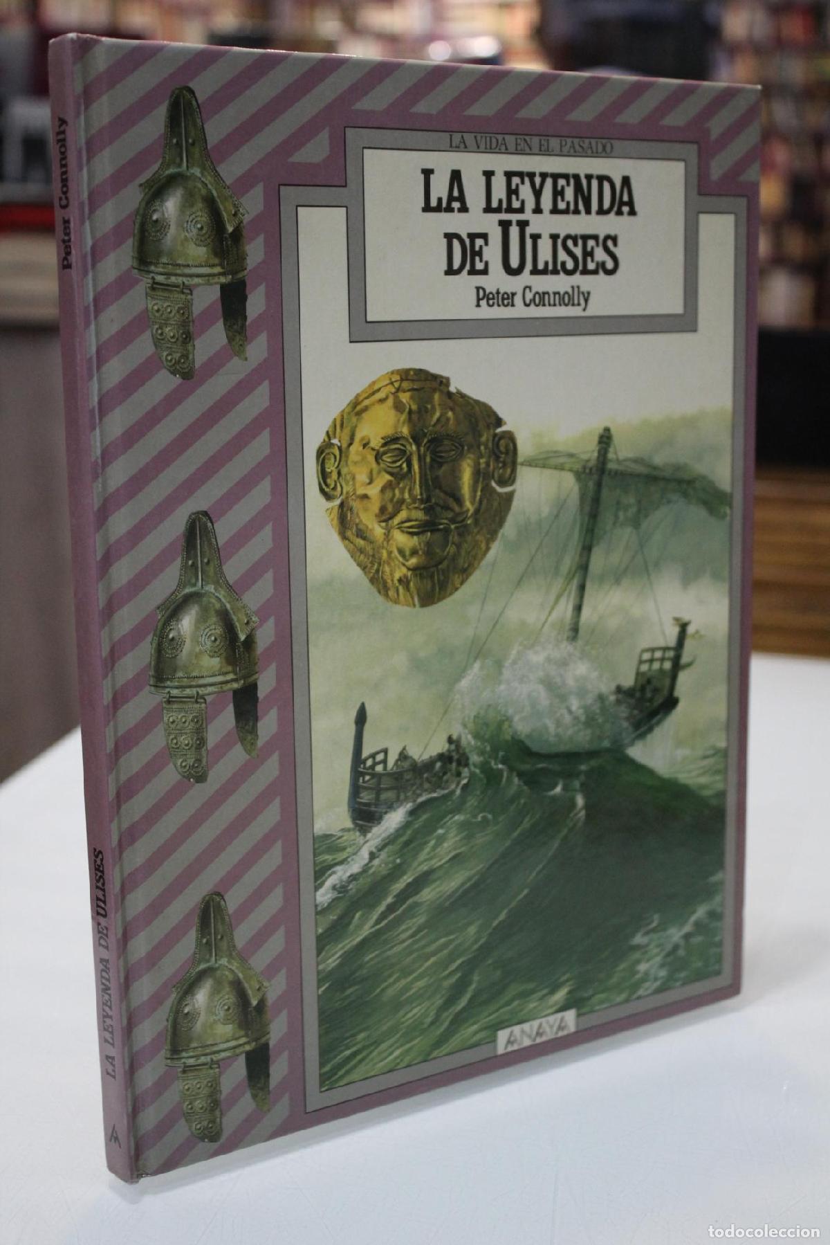 Libros de segunda mano: La vida en el pasado. La leyenda de Ulises. - Connolly, Peter.