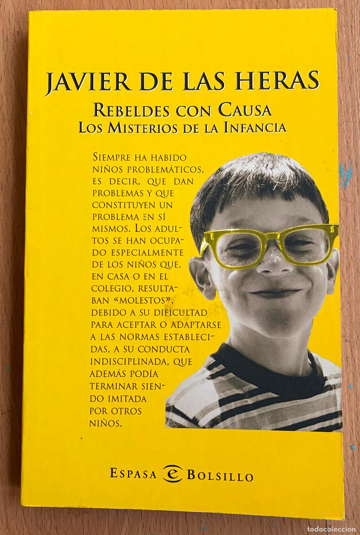 Libros de segunda mano: REBELDES CON CAUSA, LOS MISTERIOS DE LA INFANCIA, Javier de las Heras