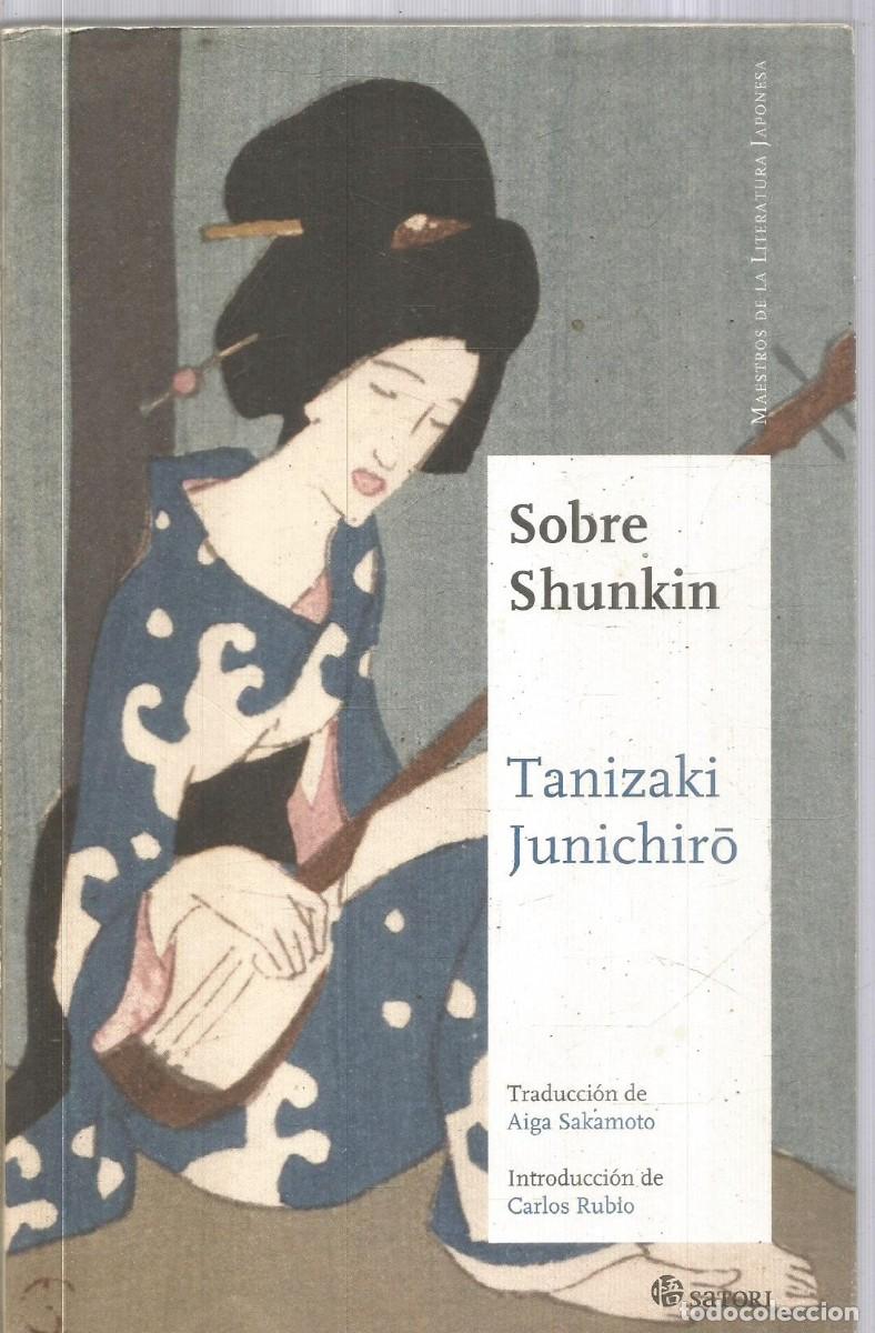 Libros de segunda mano: TANIZAKI JUNICHIRO. SOBRE SHUNKIN. SATORI. PRIMERA EDICION