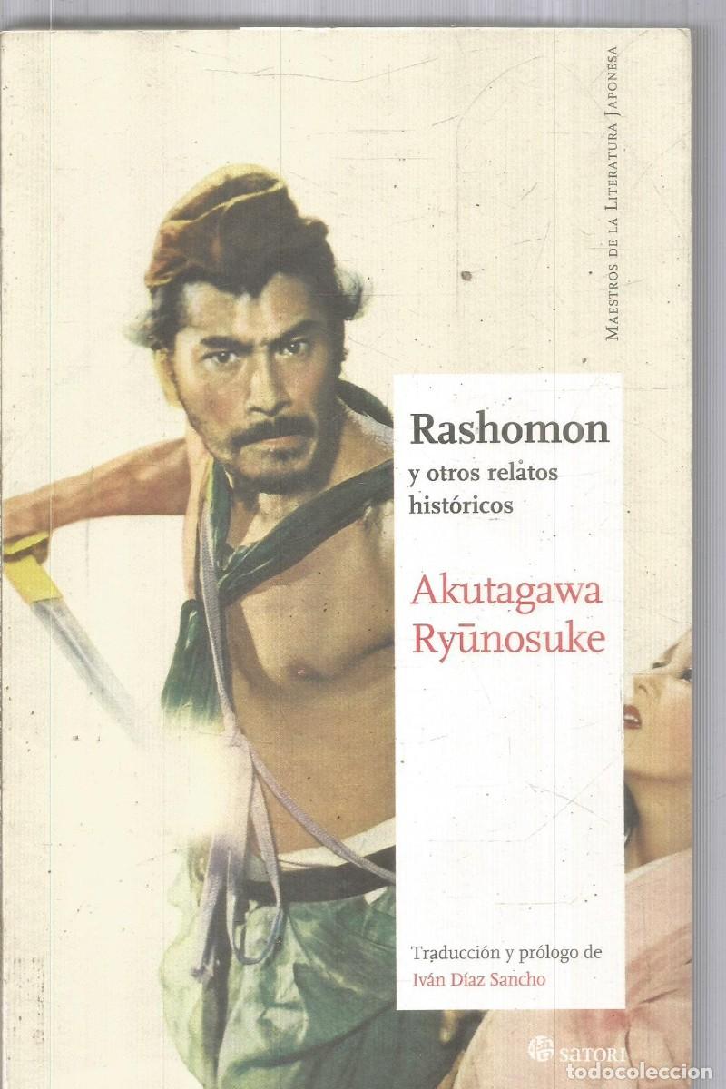 Libros de segunda mano: AKUTAGAWA RYUNOSUKE. RASHOMON Y OTROS RELATOS HISTORICOS. SATORI. PRIMERA EDICION