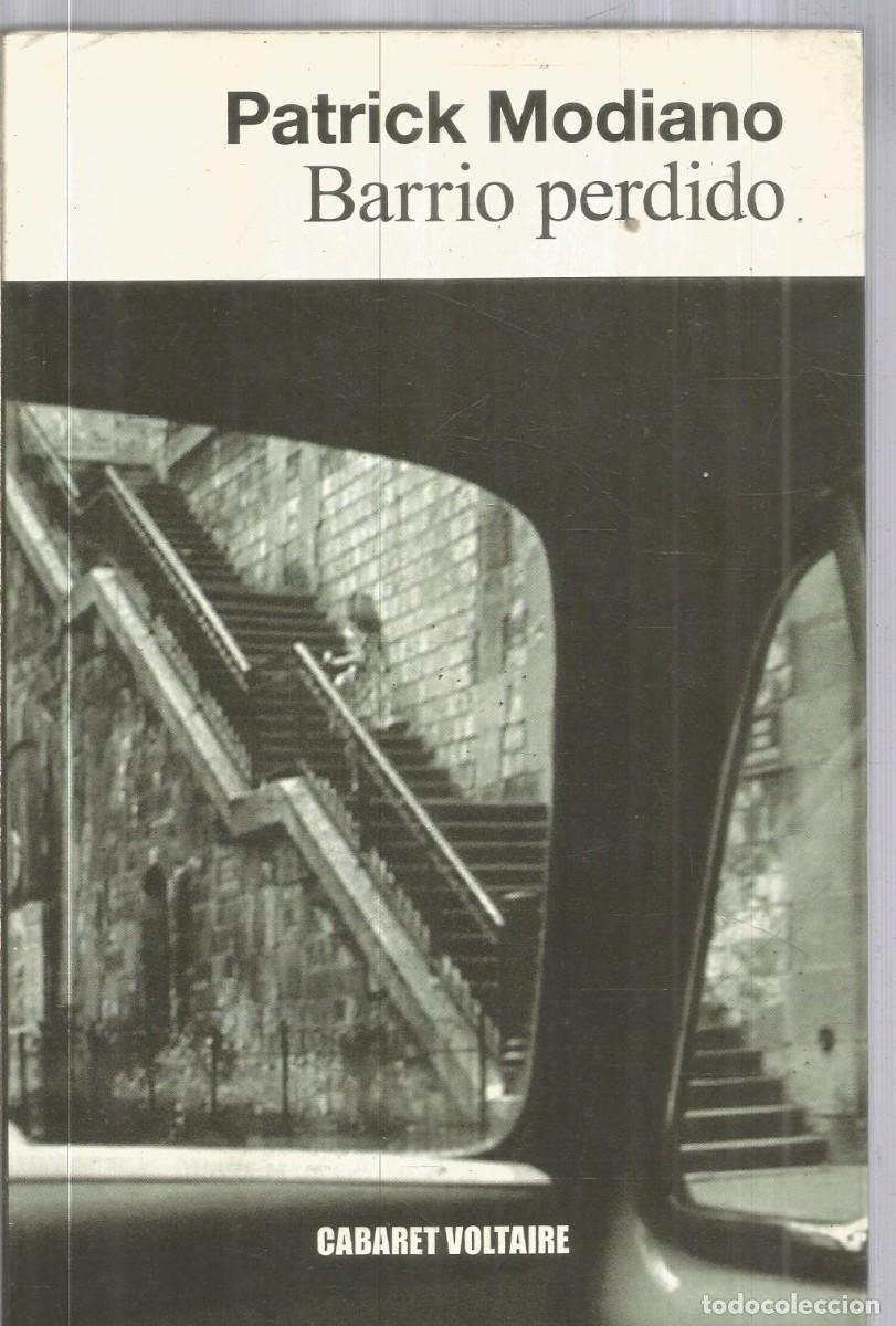 Libros de segunda mano: PATRICK MODIANO. BARRIO PERDIDO. CABARET VOLTAIRE - Foto 1