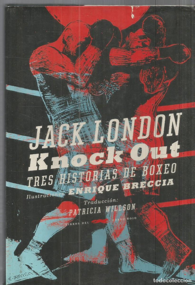 Libros de segunda mano: JACK LONDON. KNOCK OUT. TRES HISTORIAS DE BOXEO. LIBROS DE ZORRO ROJO. PRIMERA EDICION
