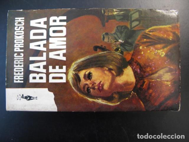 Libros de segunda mano: PROKOSCH, Frederic.- - Balada de amor. Novela. Traducci&oacute;n de Ana M&ordf; de la Fuente.