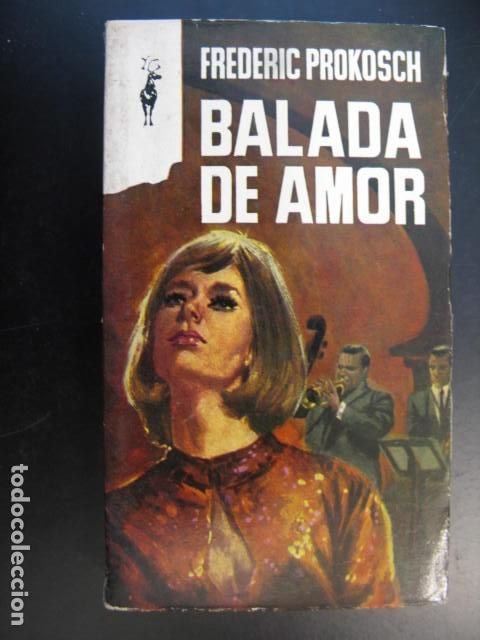 Libri di seconda mano: PROKOSCH, Frederic.- - Balada de amor. Novela. Traducci&oacute;n de Ana M&ordf; de la Fuente.