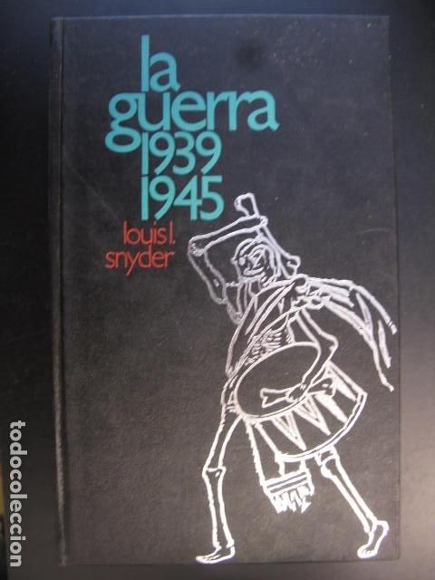 Livres d'occasion: La guerra, 1939-1945.- Snyder, Louis Leo