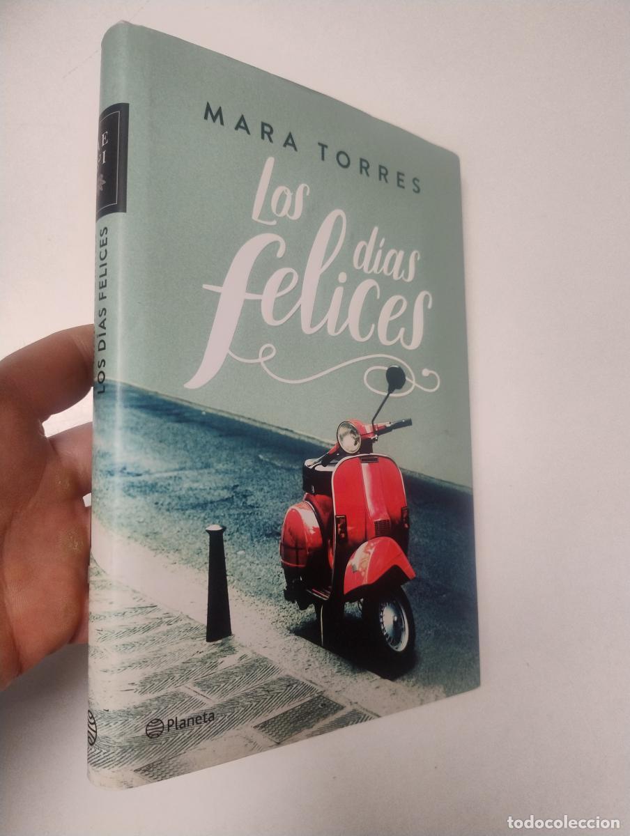 Libros de segunda mano: Los d&iacute;as felices - Mara Torres
