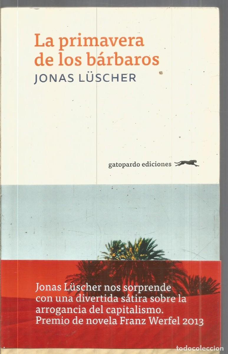 Libros de segunda mano: JONAS LUSCHER. LAPRIMAVERA DE LOS BARBAROS. GATOPARDO EDICIONES. PRIMERA EDICION