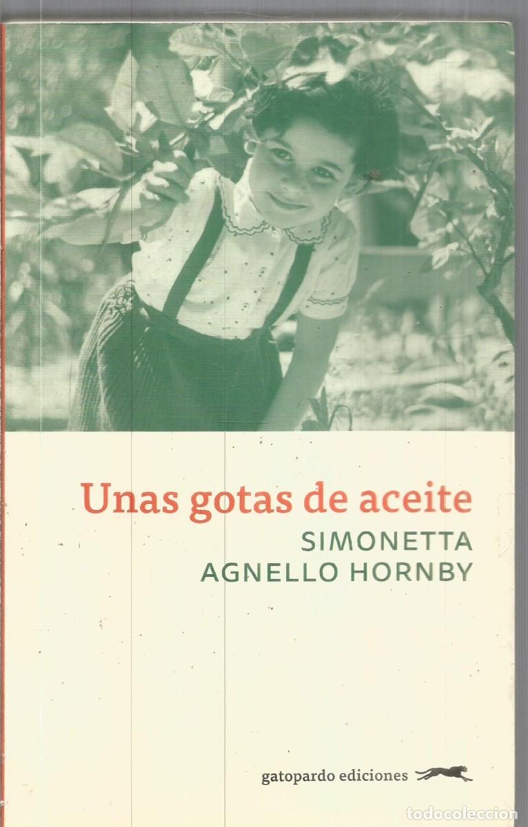 Libros de segunda mano: SIMONETTA AGNELLO HORNBY. UNAS GOTAS DE ACEITE. GATOPARDO EDICIONES. PRIMERA EDICION