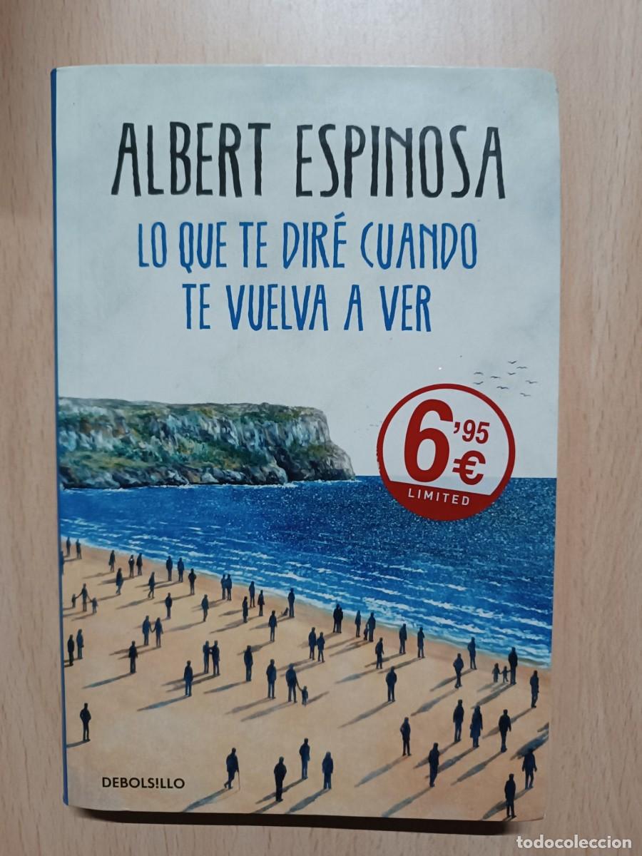 Libros de segunda mano: Lo que te dir&eacute; cuando te vuelva a ver Albert Espinosa