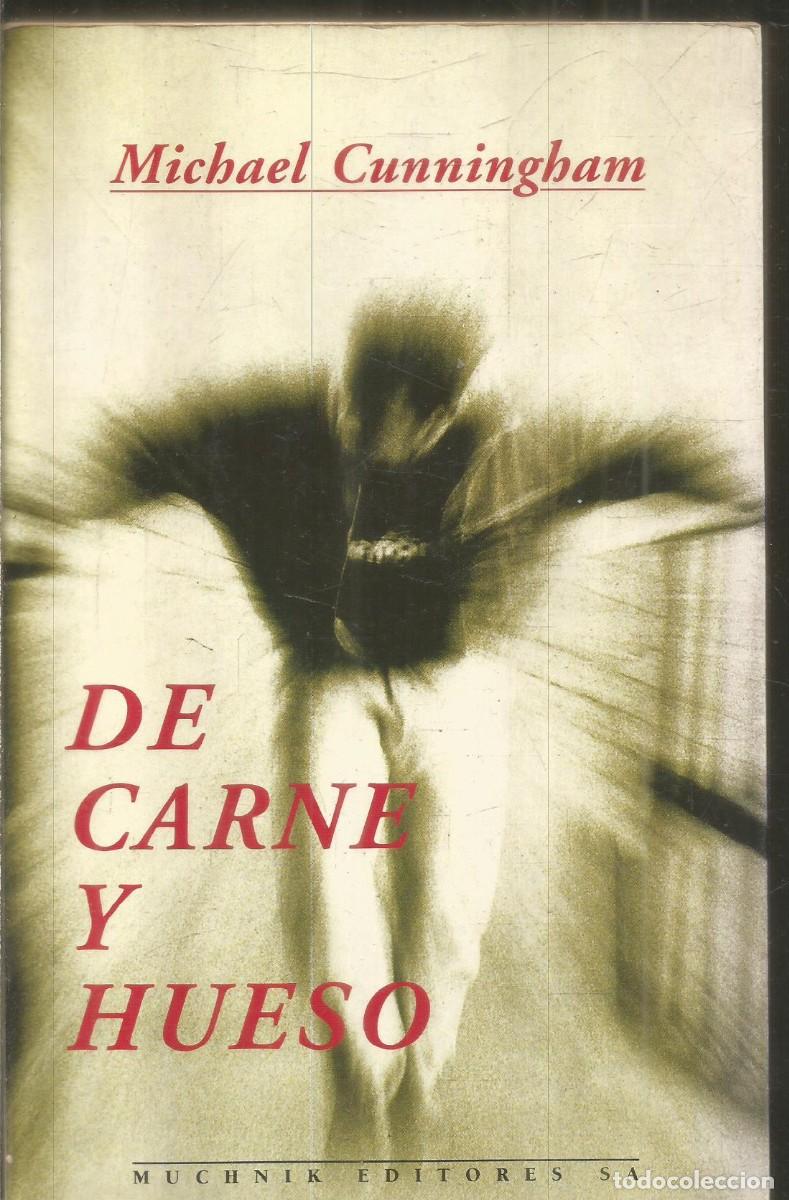 Libros de segunda mano: MICHAEL CUNNINGHAM. DE CARNE Y HUESO. MUCHNIK EDITORES. PRIMERA EDICION