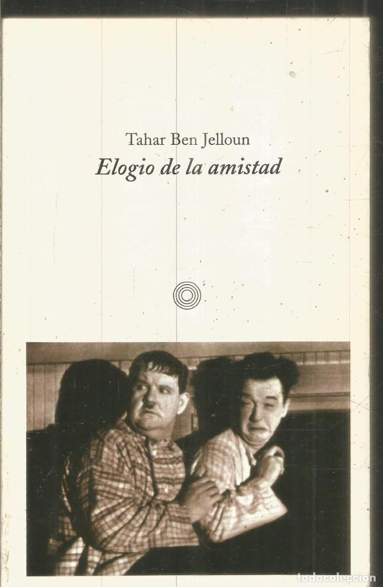 Libros de segunda mano: TAHAR BEN JELLOUN. ELOGIO DE LA AMISTAD. MUCHNIK