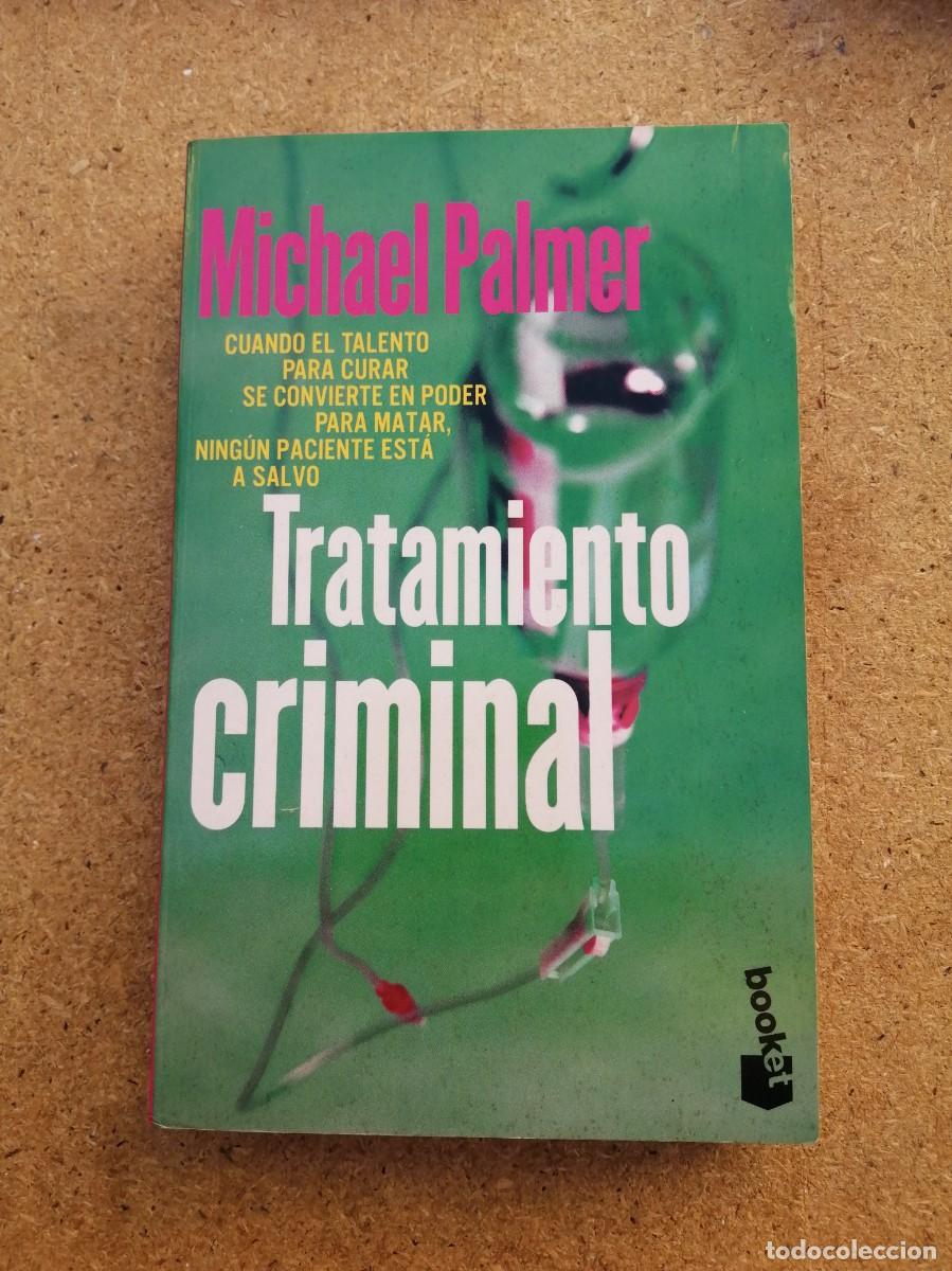Libros de segunda mano: TRATAMIENTO CRIMINAL (MICHAEL PALMER)
