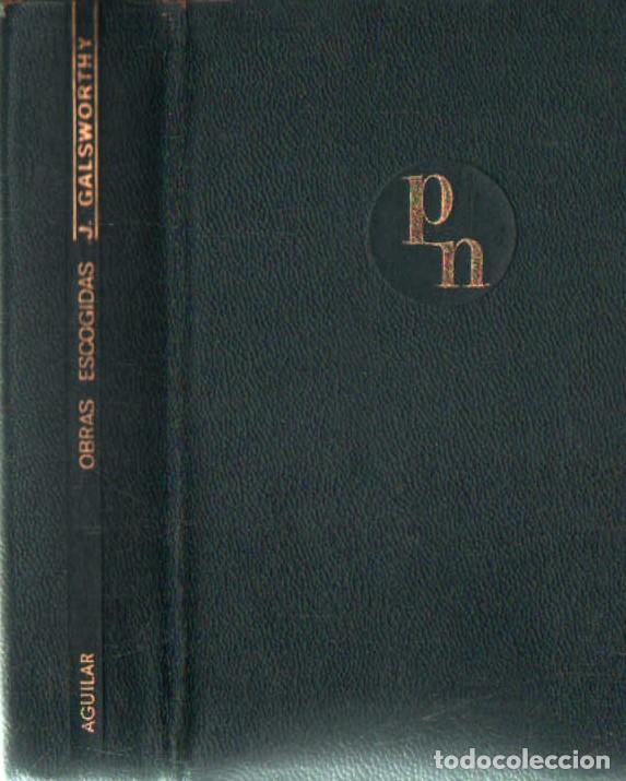 Libros de segunda mano: JOHN GALSWORTHY, OBRAS ESCOGIDAS. A-AGUI-1308