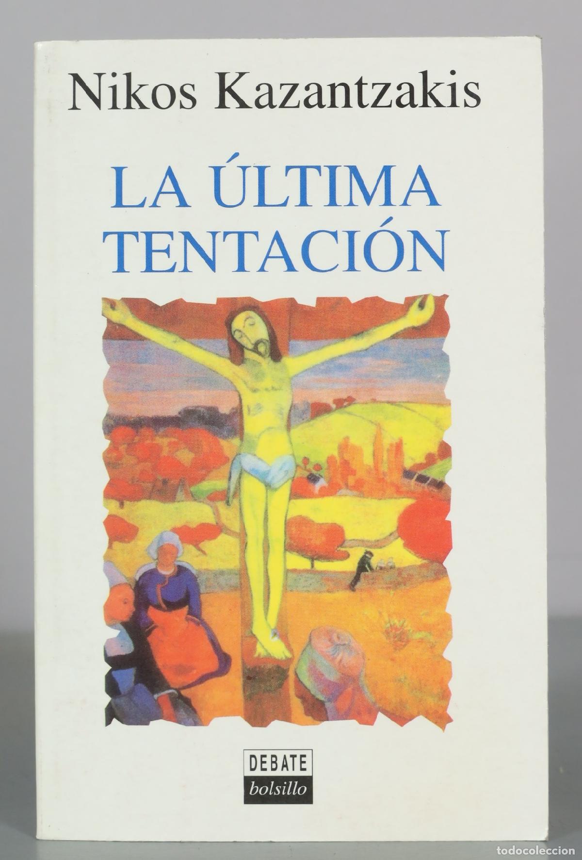 Libros de segunda mano: La &uacute;ltima tentaci&oacute;n - Nikos Kazantzakis - Debate