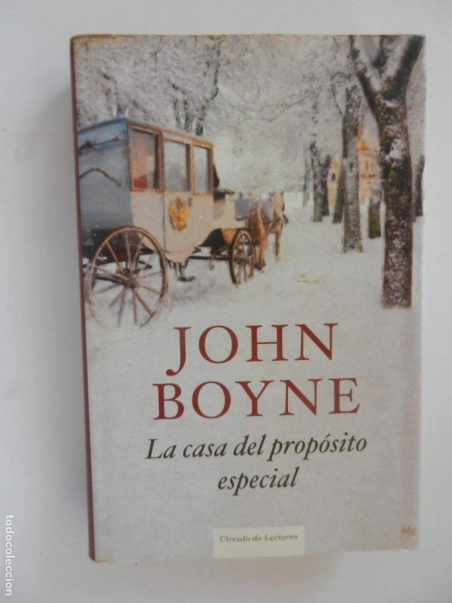 Second hand books: LA CASA DEL PROP&Oacute;SITO ESPECIAL - JOHN BOYNE - CIRCULO DE LECTORES 2009