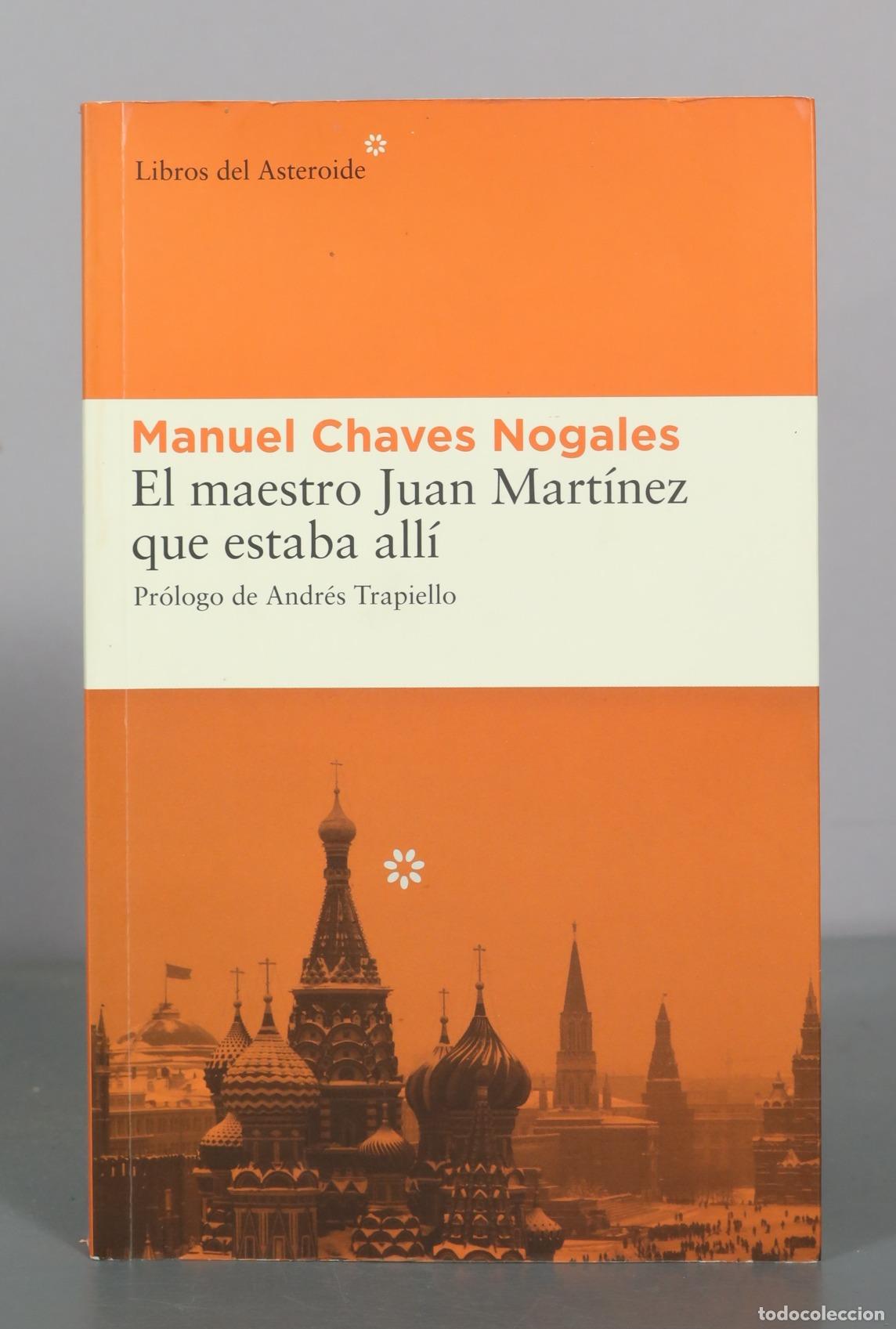 Libros de segunda mano: El maestro Juan Mart&iacute;nez que estaba all&iacute; - Manuel Chaves Nogales - Libros del Asteroide