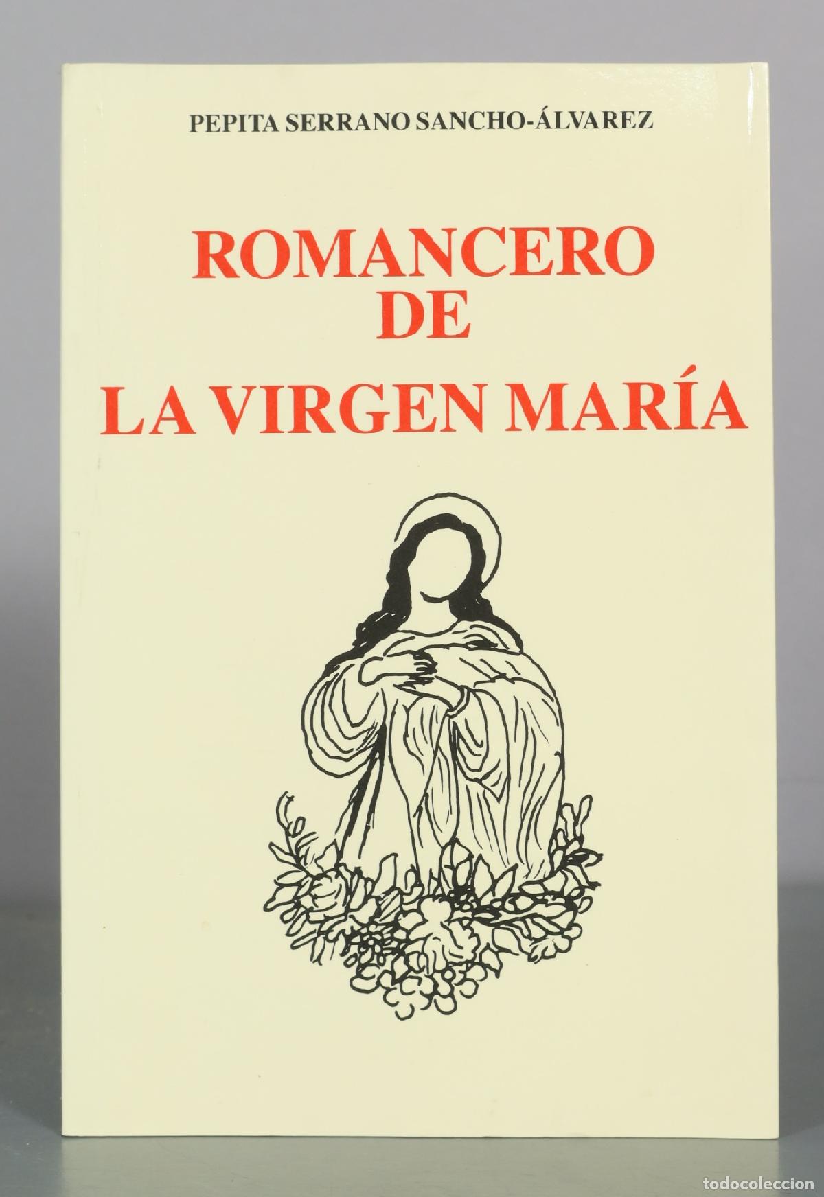 Libros de segunda mano: Romancero de la Virgen Mar&iacute;a - Pepita Serrano Sancho-&Aacute;lvarez DEDICADO AUTOR