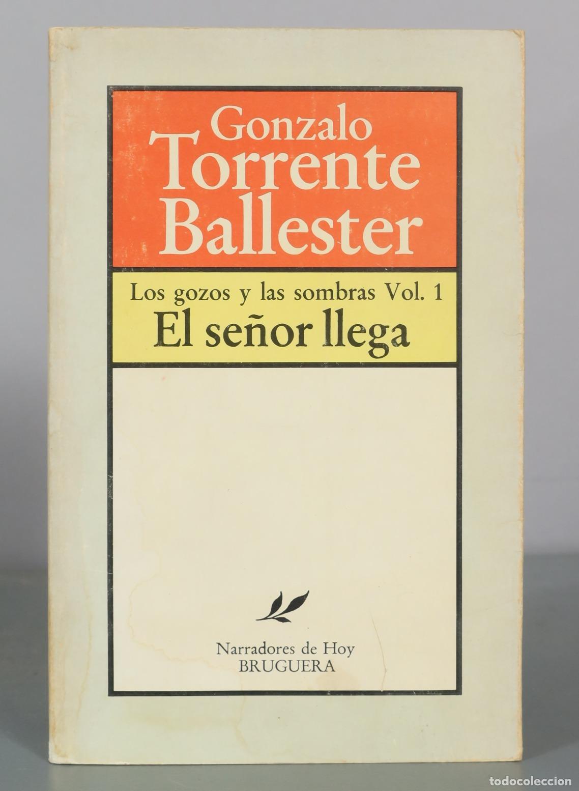 Libros de segunda mano: El se&ntilde;or llega - Los gozos y las sombras Vol. 1 - Gonzalo Torrente Ballester - Bruguera