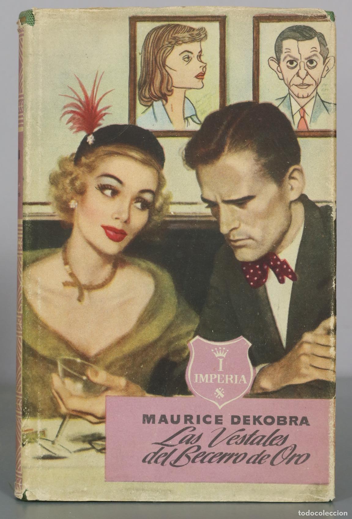 Libros de segunda mano: Las Vestales del Becerro de Oro - Maurice Dekobra - Ediciones Imperia