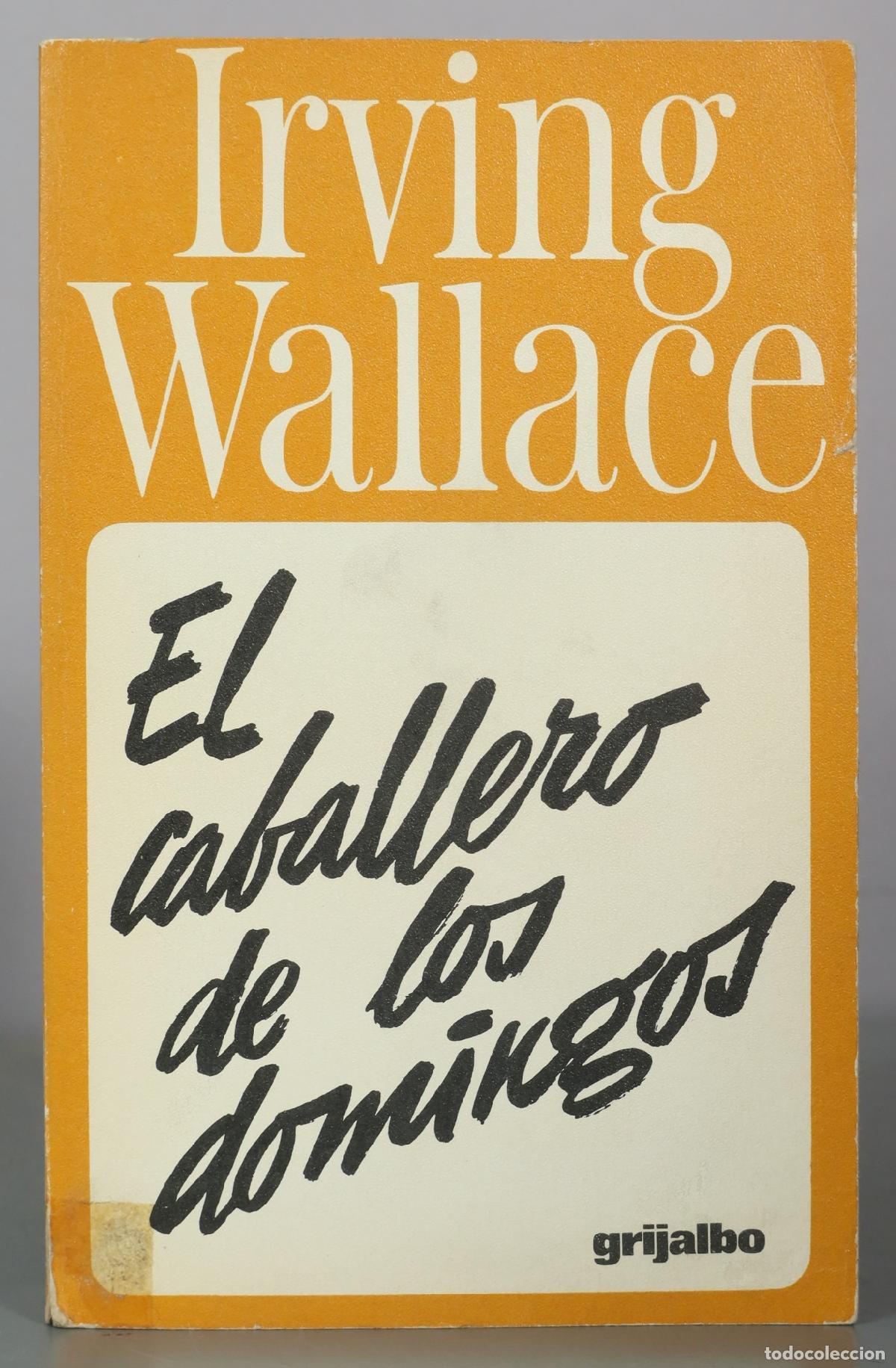 Libros de segunda mano: El caballero de los domingos - Irving Wallace - Grijalbo