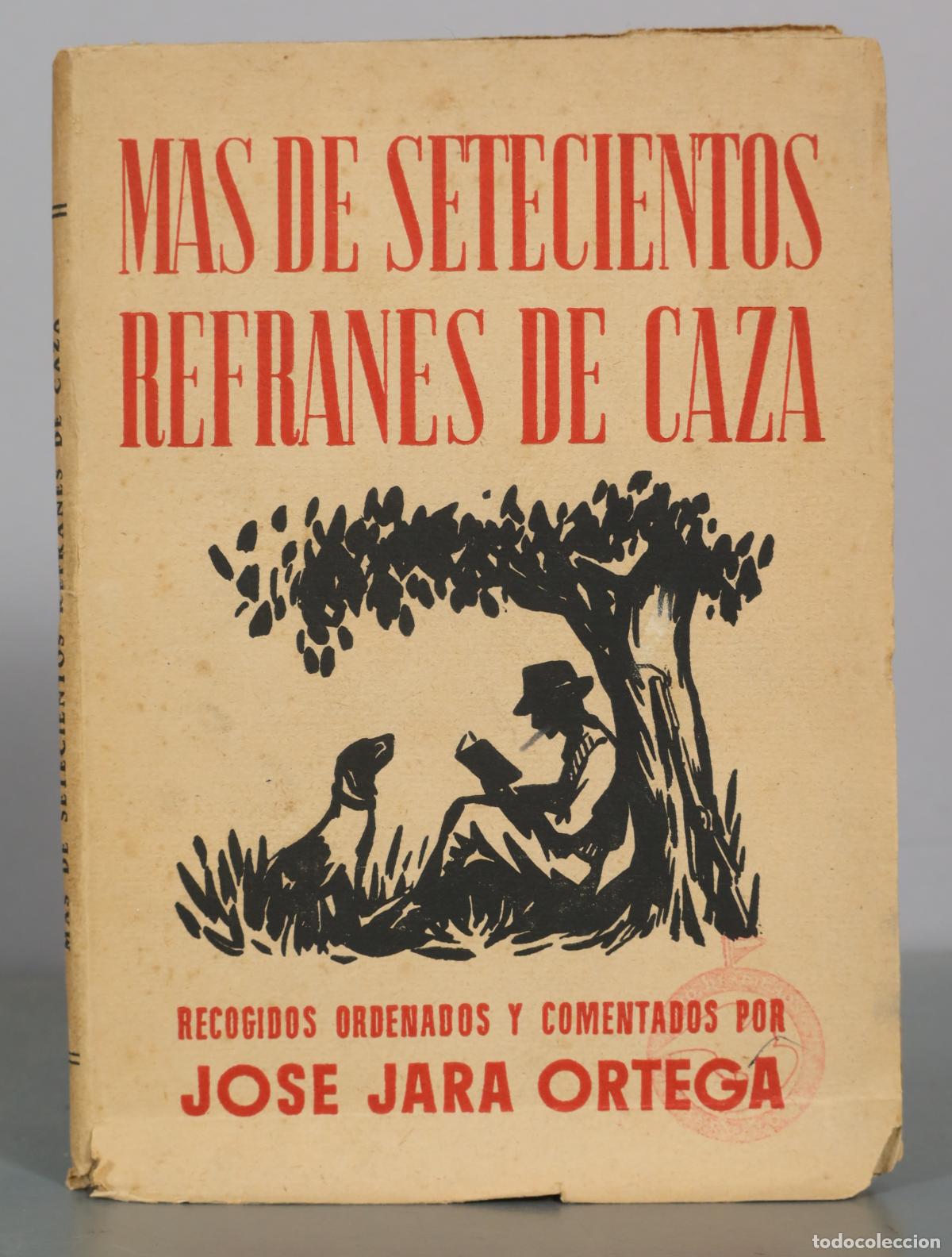 Libros de segunda mano: Mas de Setecientos Refranes de Caza - Jose Jara Ortega - Instituto Editorial Reus