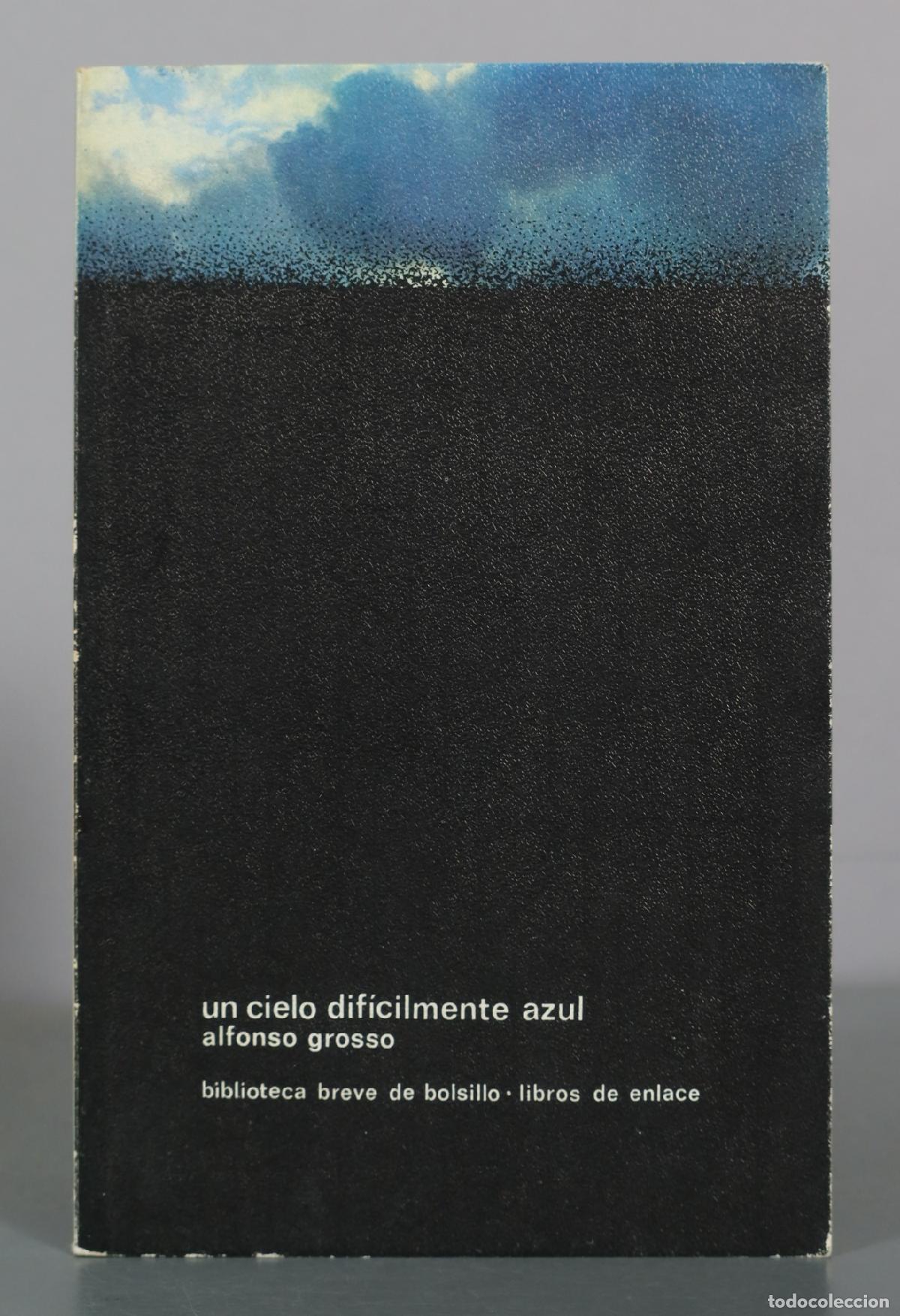 Libros de segunda mano: un cielo dificilmente azul - alfonso grosso - biblioteca breve de bolsillo DEDICADO AUTOR