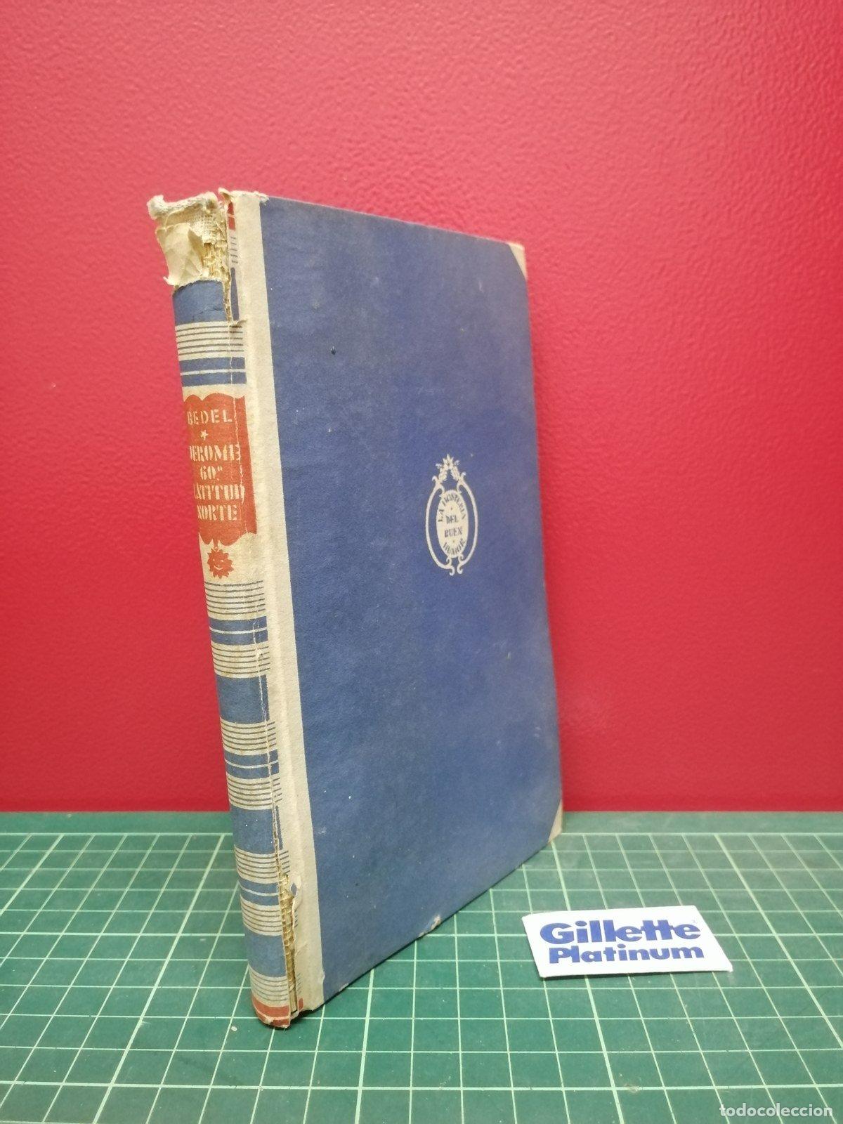 Libros de segunda mano: J&eacute;r&ocirc;me 60&ordm; latitud norte - Maurice Bedel