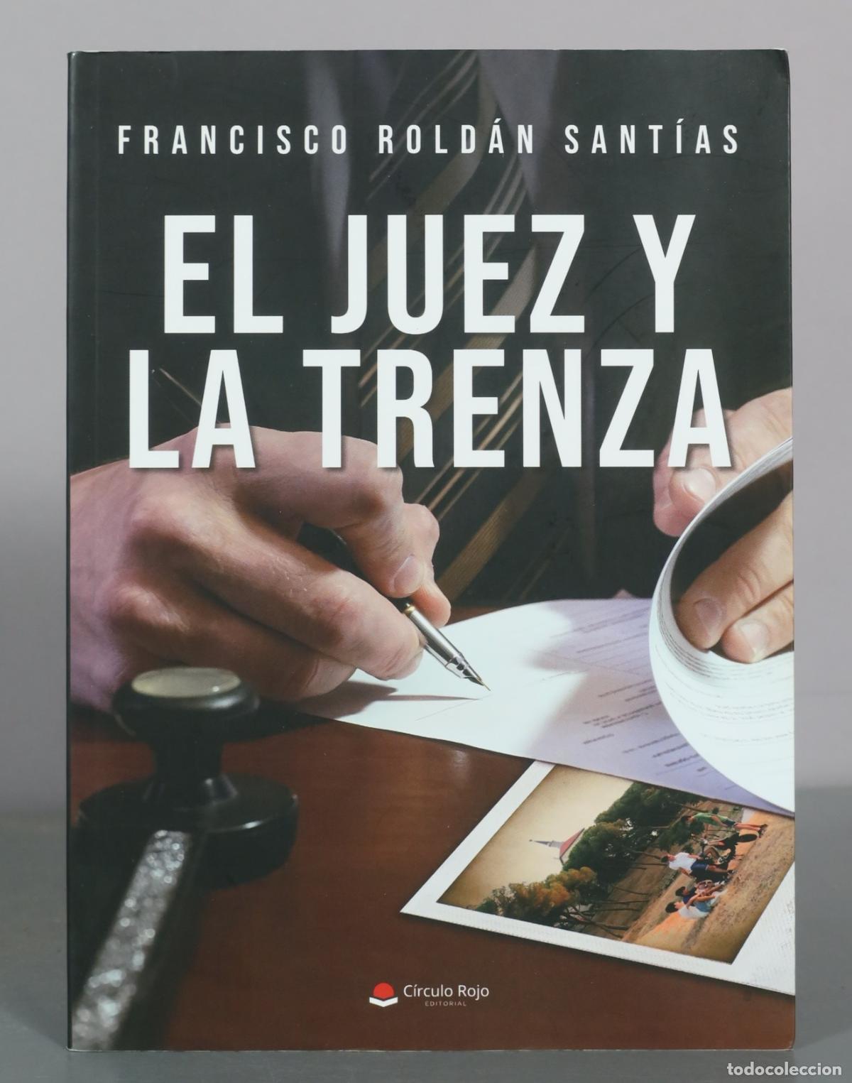 Libros de segunda mano: El juez y la trenza - Francisco Rold&aacute;n Sant&iacute;as - C&iacute;rculo Rojo Editorial