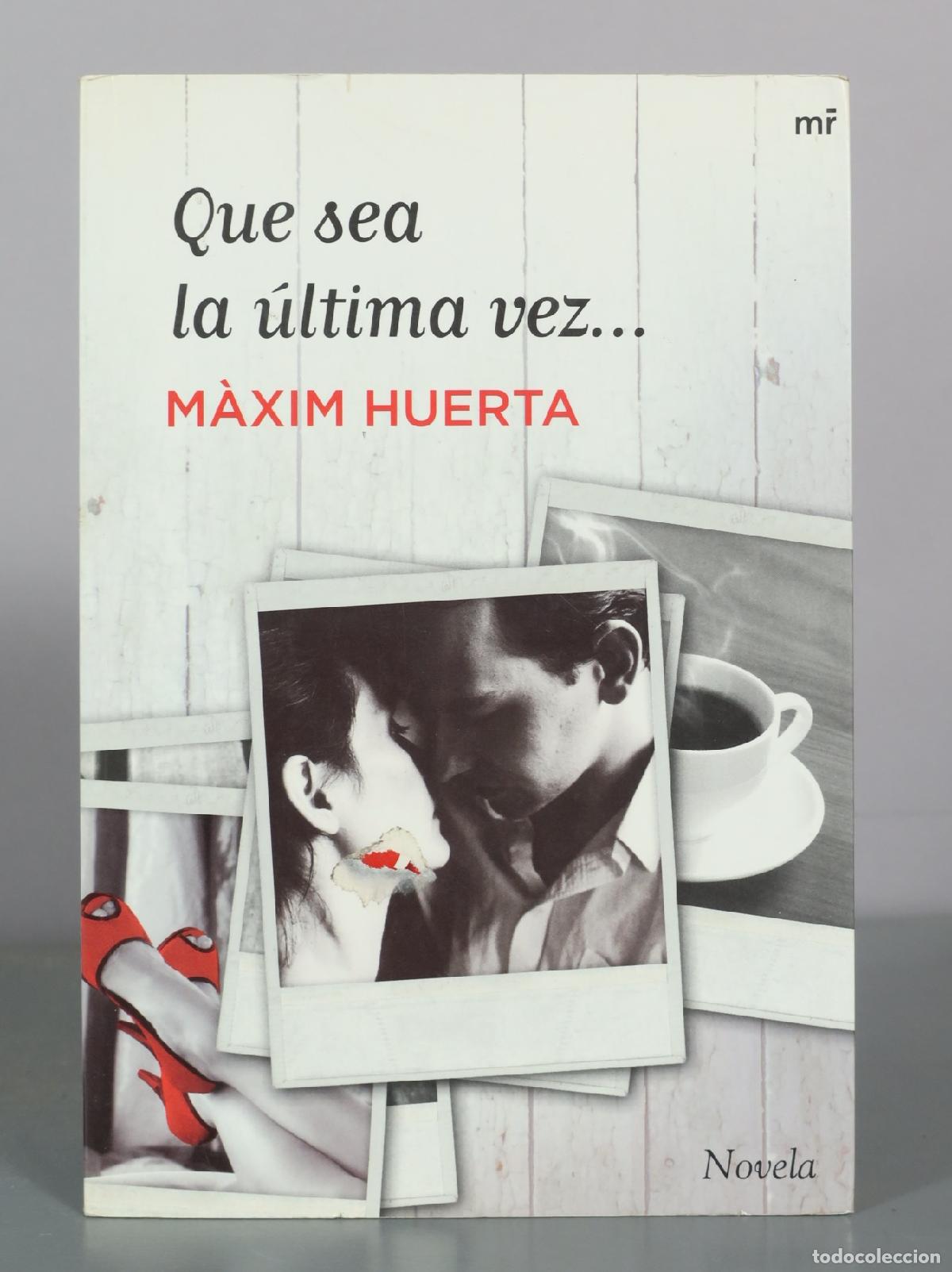 Libros de segunda mano: Que sea la &uacute;ltima vez... - M&agrave;xim Huerta - Ediciones Mart&iacute;nez Roca