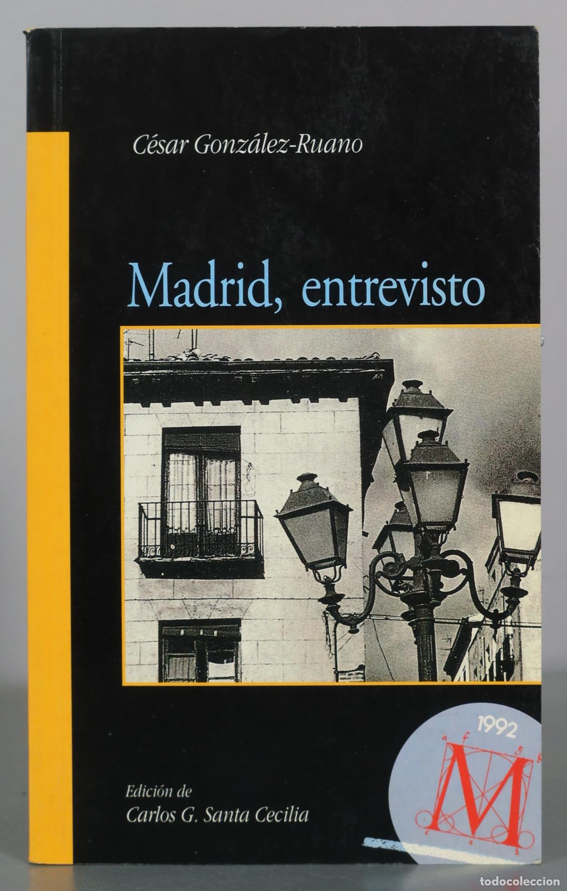 Libros de segunda mano: Madrid, entrevisto - C&eacute;sar Gonz&aacute;lez-Ruano - Consorcio Madrid Capital Europea de la Cultura