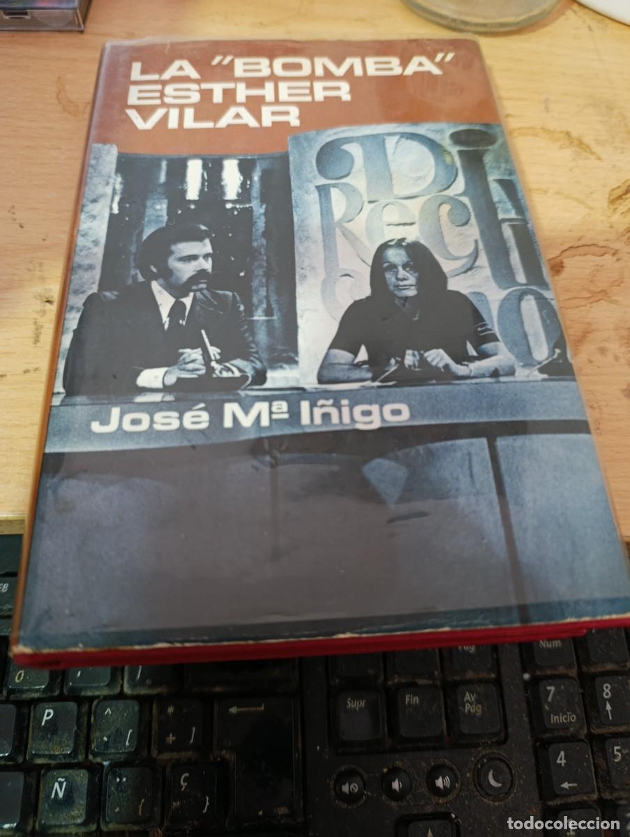 Libros de segunda mano: LA BOMBA. ESTHER VILAR. JOSE M&ordf; I&Ntilde;IGO. EST3B2