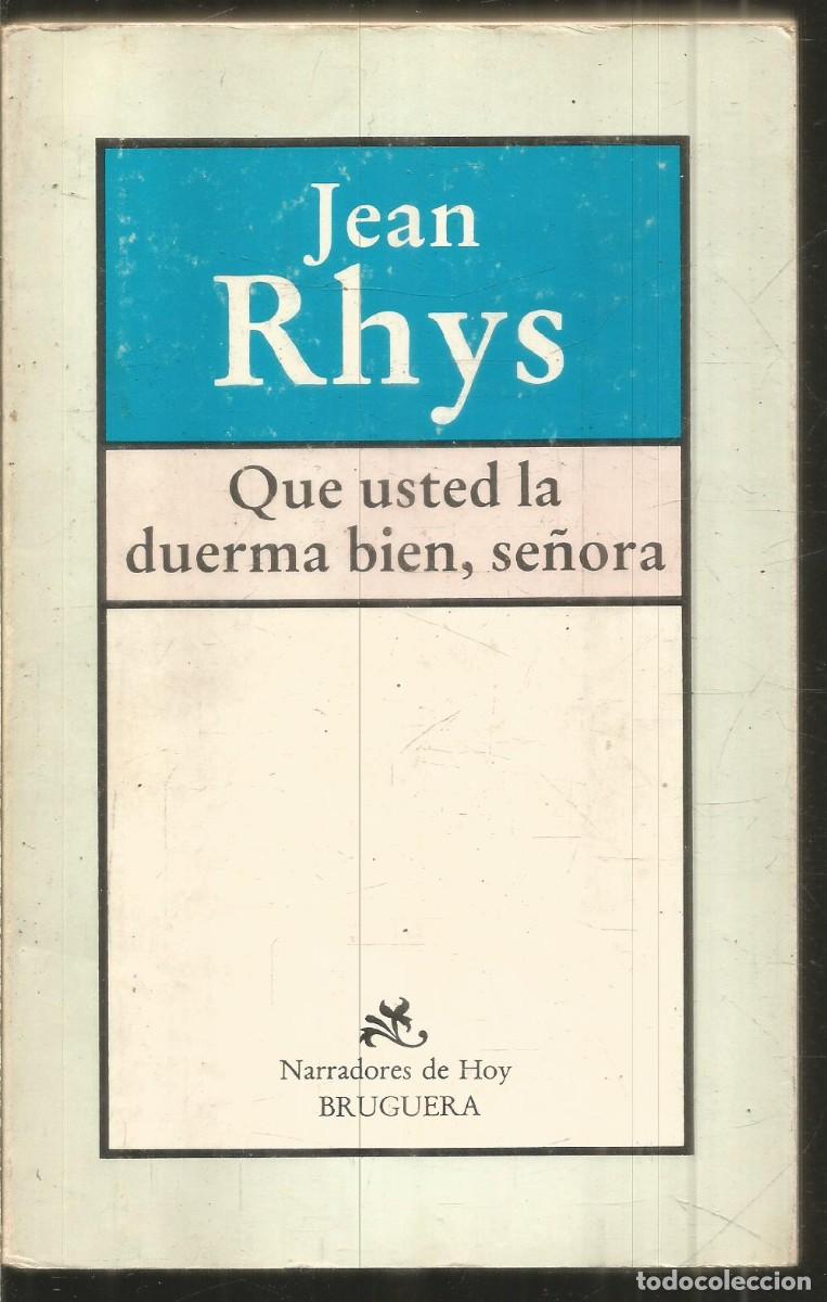 Libros de segunda mano: JEAN RHYS. QUE USTED LA DUERMA BIEN, SE&Ntilde;ORA. BRUGUERA. PRIMERA EDICION