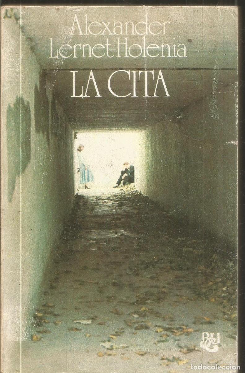 Libros de segunda mano: ALEXANDER LERNET-HOLENIA. LA CITA. CARALT