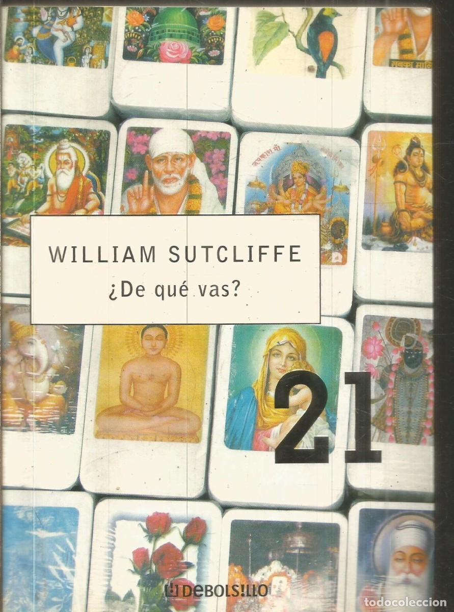 Libros de segunda mano: WILLIAM SUTCLIFFE. &iquest;DE QUE VAS?. DEBOLSILLO