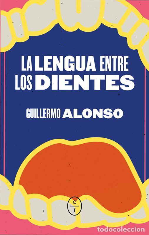 Libros de segunda mano: La lengua entre los dientes. - Alonso Barcia, Guillermo.