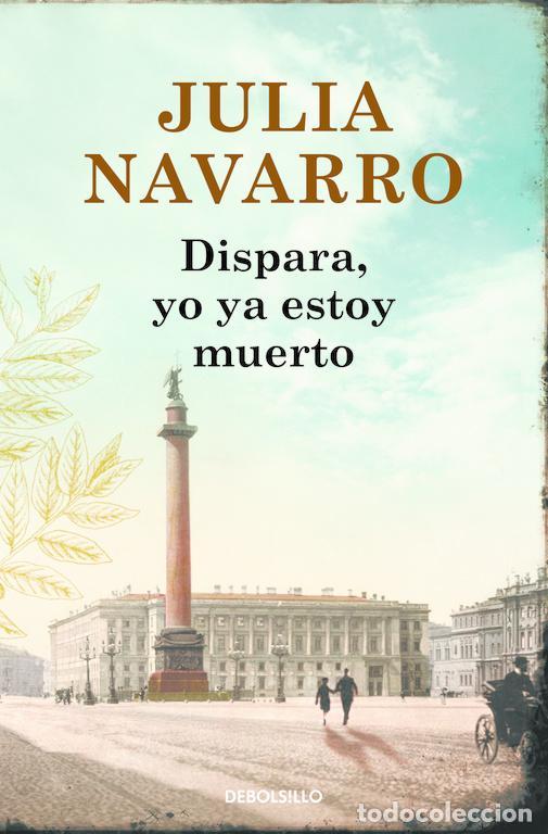 Libros de segunda mano: Dispara, yo ya estoy muerto. - Navarro, Julia.