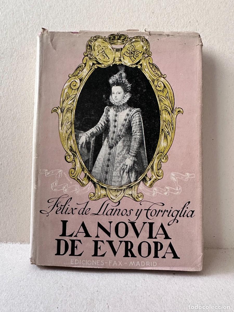 Libros de segunda mano: F&eacute;lix de Llanos y Tooriglia - La novia de Europa Isabel Clara Eugenia