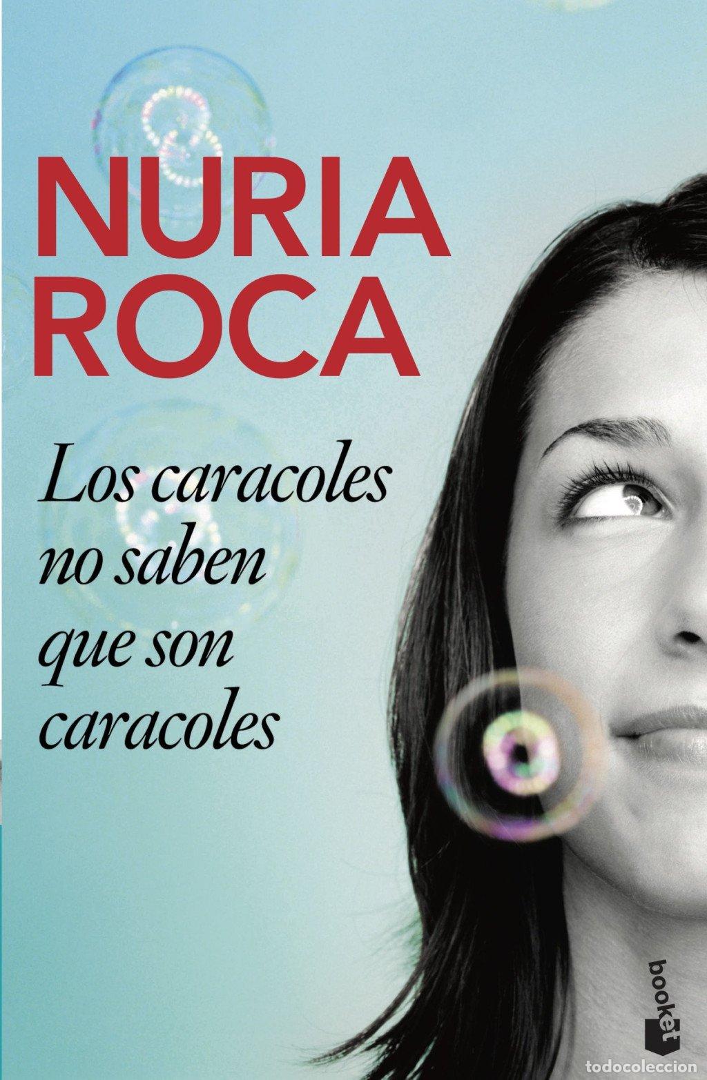 Libros de segunda mano: Los Caracoles No Saben Que Son Caracoles - Nuria Roca - Booket - Bestseller, N&ordm; 1