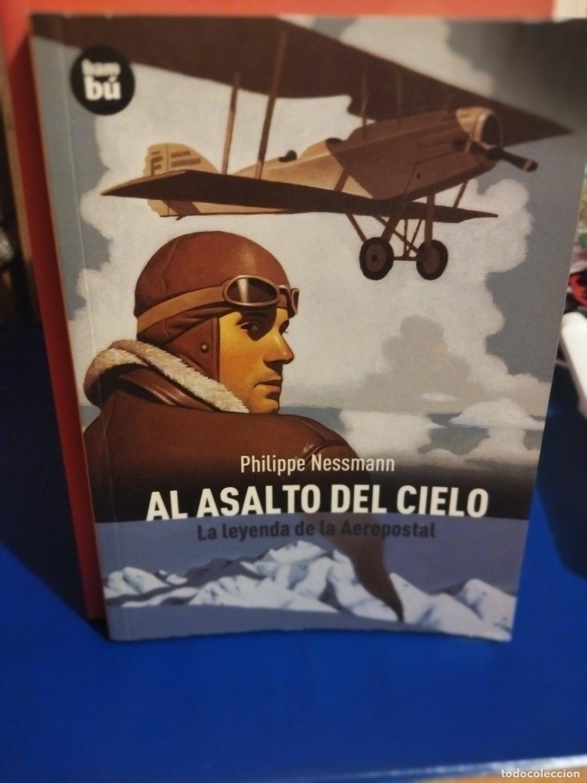 Libros de segunda mano: Al asalto del cielo la leyenda de la aeropostal