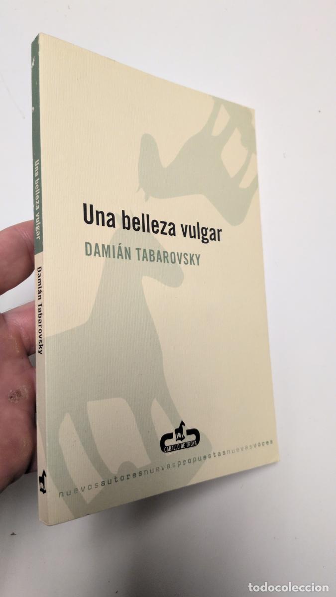 Libros de segunda mano: Una belleza vulgar - Dami&aacute;n Tabarovsky