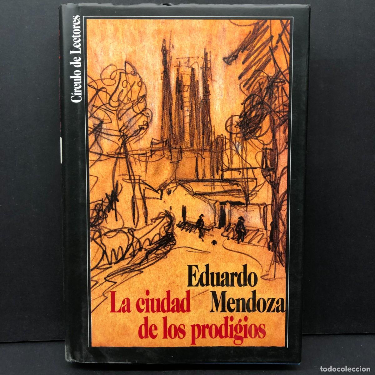 Libros de segunda mano: EDUARDO MENDOZA - LA CIUDAD DE LOS PRODIGIOS - C&Iacute;RCULO DE LECTORES / 301