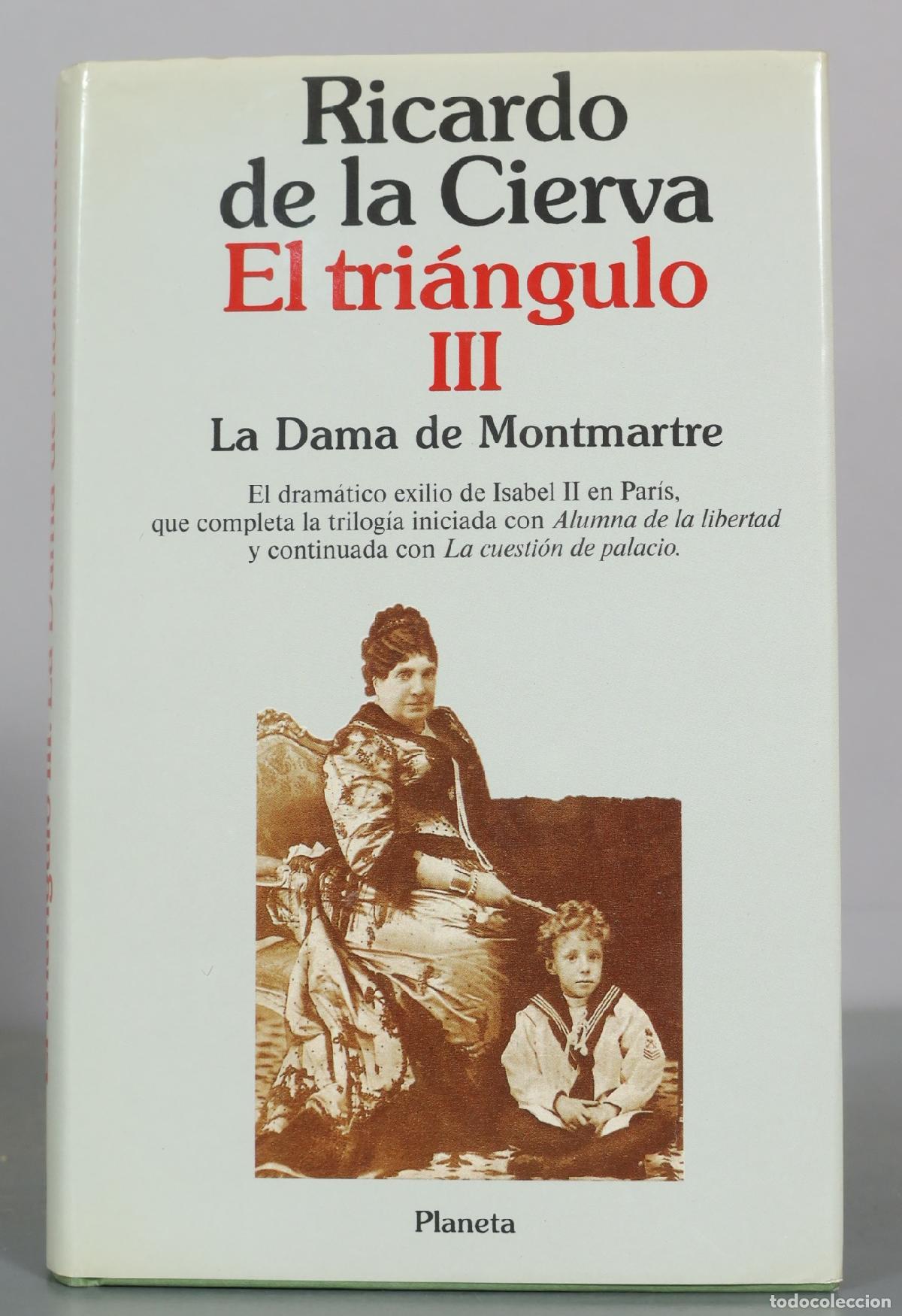 Libros de segunda mano: El tri&aacute;ngulo III - La Dama de Montmartre - Ricardo de la Cierva - Planeta
