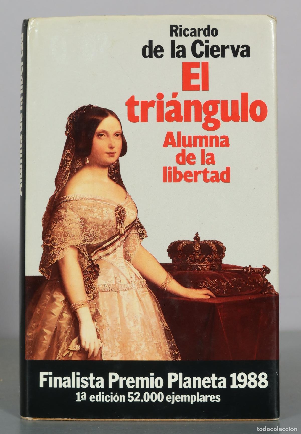 Libros de segunda mano: El tri&aacute;ngulo - Alumna de la libertad - Ricardo de la Cierva