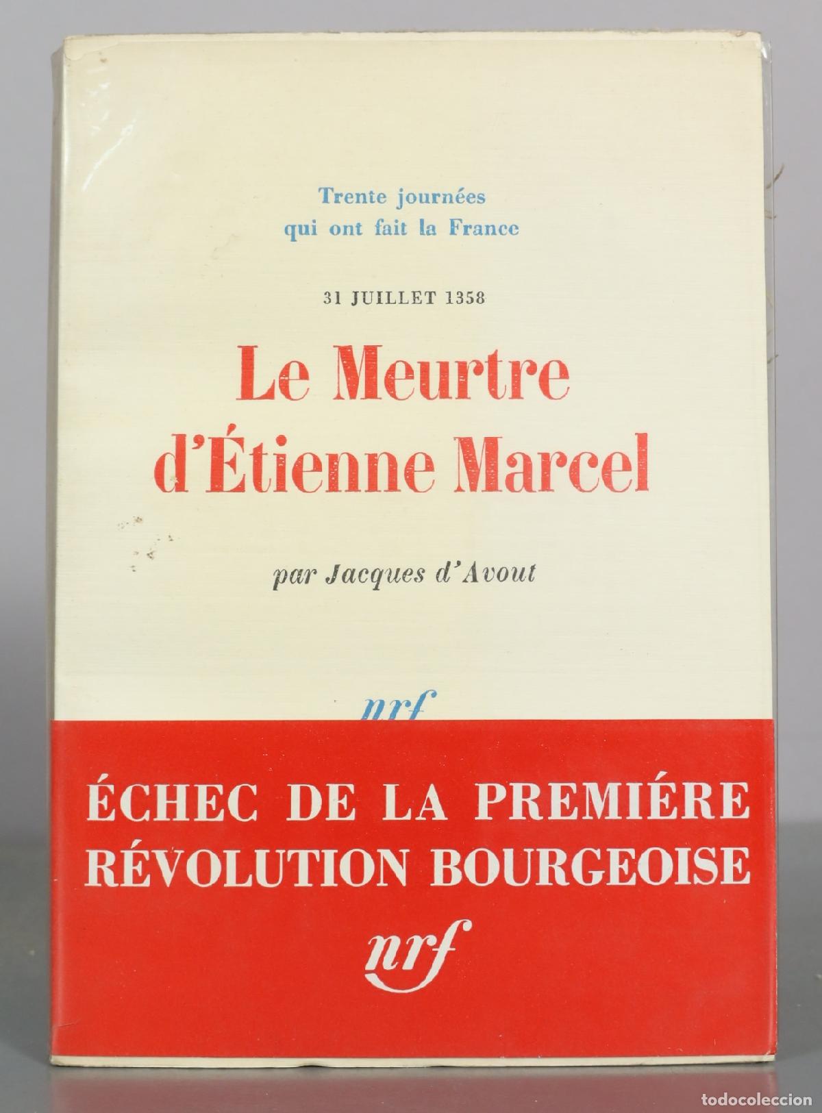 Libros de segunda mano: Trente journees qui ont fait la France - Le Meurtre d'Etienne Marcel - Jacques d'Avout - Gallimard