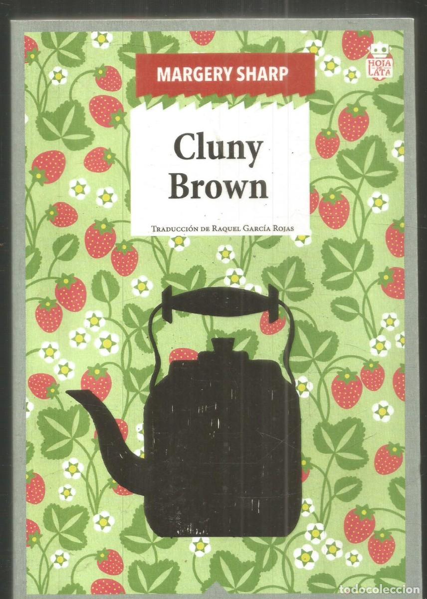 Libros de segunda mano: MARGERY SHARP. CLUNY BROWN. HOJA DE LATA EDITORIAL. PRIMERA EDICION