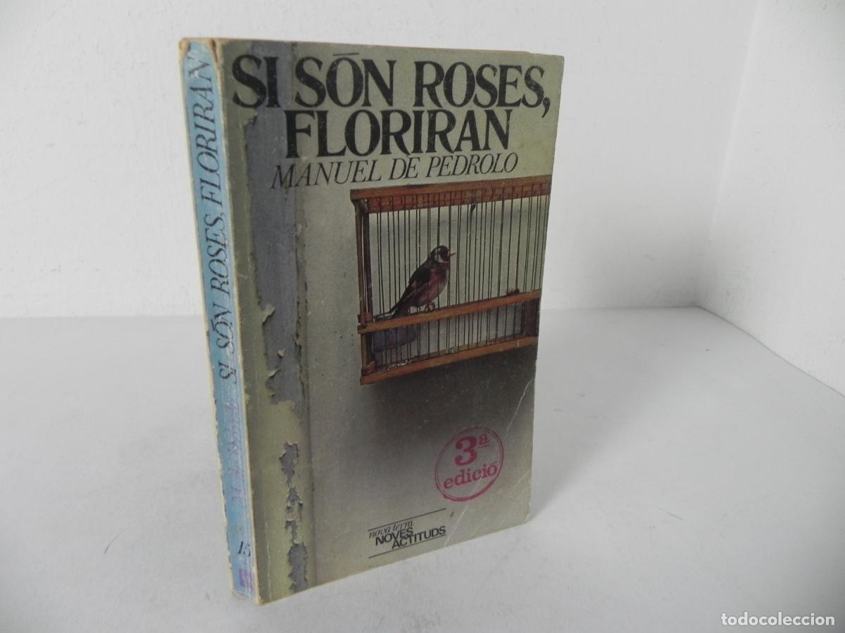 Libros de segunda mano: SI S&Oacute;N ROSAS, FLORIRAN (MANUEL DE PEDROLO) EDIT. NOVA TERRA-1977 3&ordf; EDICI&Oacute; (EN CATAL&Aacute;N)